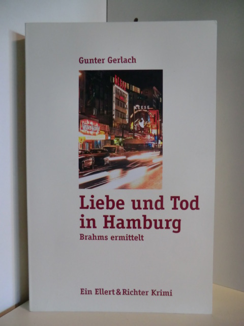 Gerlach, Gunter:  Liebe und Tod in Hamburg. Brahm ermittelt 