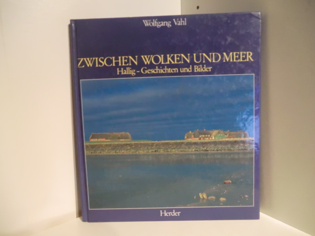 Vahl, Wolfgang:  Zwischen Wolken und Meer. Hallig-Geschichten und Bilder 