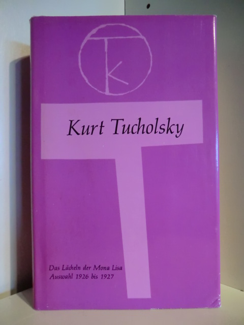 Tucholsky, Kurt  Das Lächeln der Mona Lisa. Auswahl 1926 bis 1927 