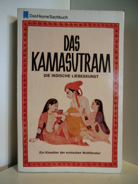 Übersetzt und herausgegeben von Christian Barth  Das Kamasutram. Die indische Liebeskunst 