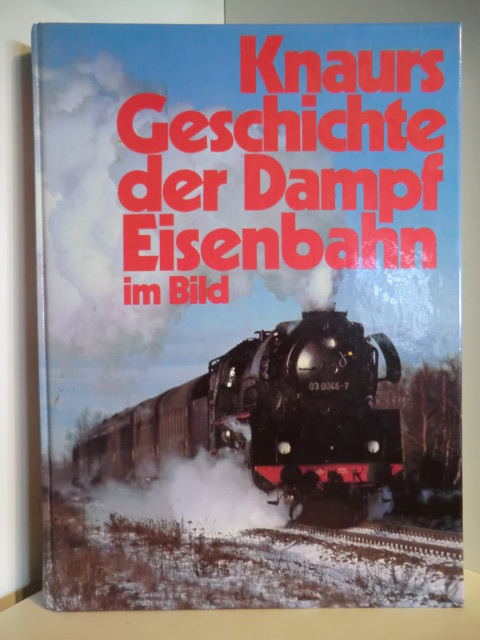 Grafische Gestaltung: Peter Appelt  Knaurs Geschichte der Dampfeisenbahn im Bild 