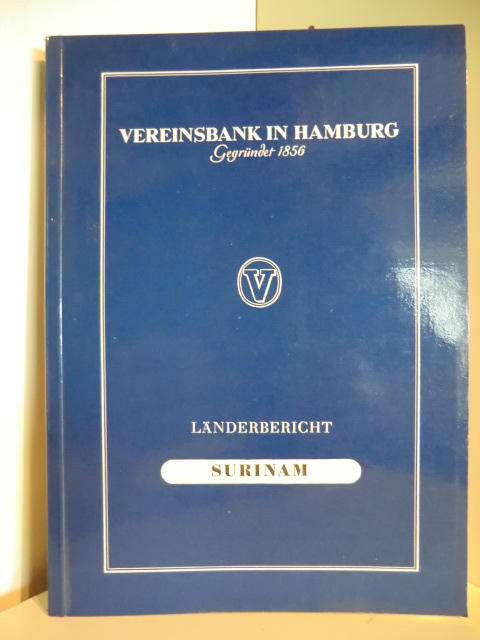 Vereinsbank in Hamburg  Vereinsbank in Hamburg. Länderbericht Surinam 
