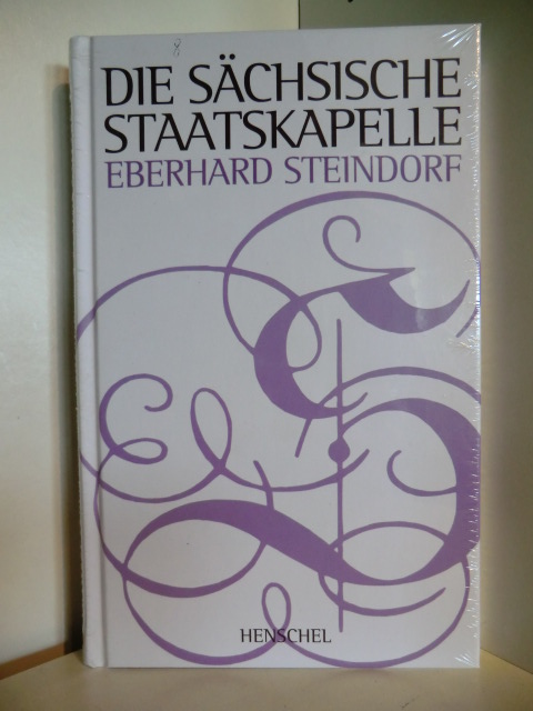 Steindorf, Eberhard  Die Sächsische Staatskapelle (originalverschweißtes Exemplar) 