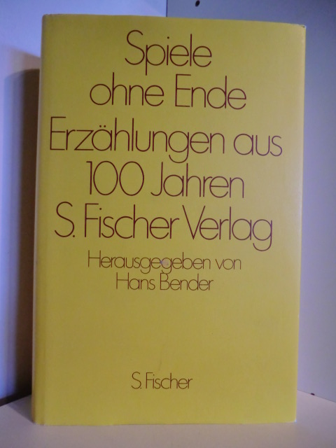Herausgegeben von Hans Bender  Spiele ohne Ende. Erzählungen aus hundert Jahren S. Fischer Verlag 