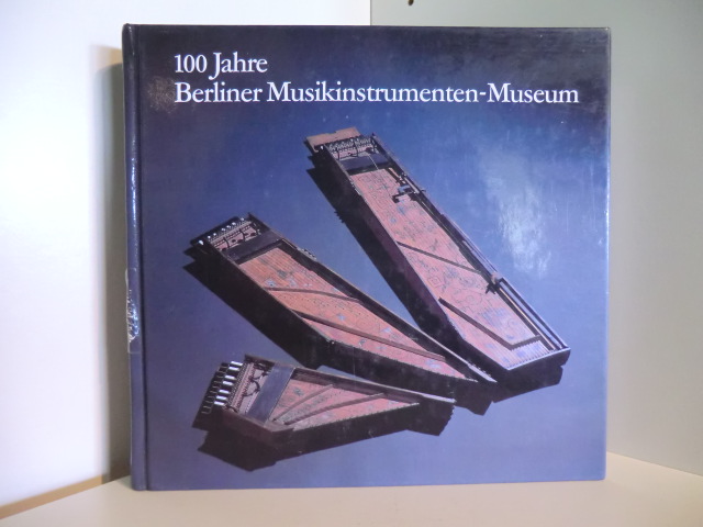 Geleitwort von Hans-Peter Reinecke  100 Jahre Berliner Musikinstrumenten-Museum 1888 - 1988 