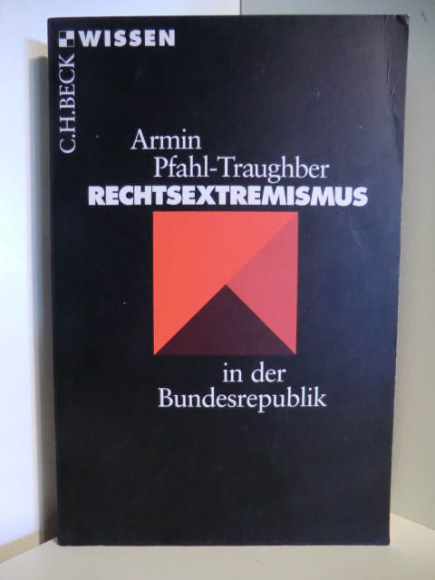 Pfahl-Taughber, Armin  Rechtsextremismus in der Bundesrepublik 