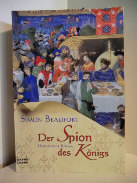 Beaufort, Simon:  Der Spion des Königs 