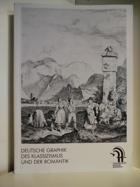 Vorwort von Dr. Sabine Fehlemann  Deutsche Graphik des Klassizismus und der Romantik. Katalog 