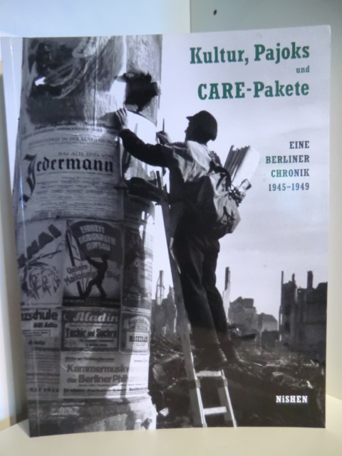 Winfried Ranke, Carola Jüllig, Jürgen Reiche, Dieter Vorsteher  Kultur, Pajoks und Care-Pakete. Eine Berliner Chronik 1945 - 1949 