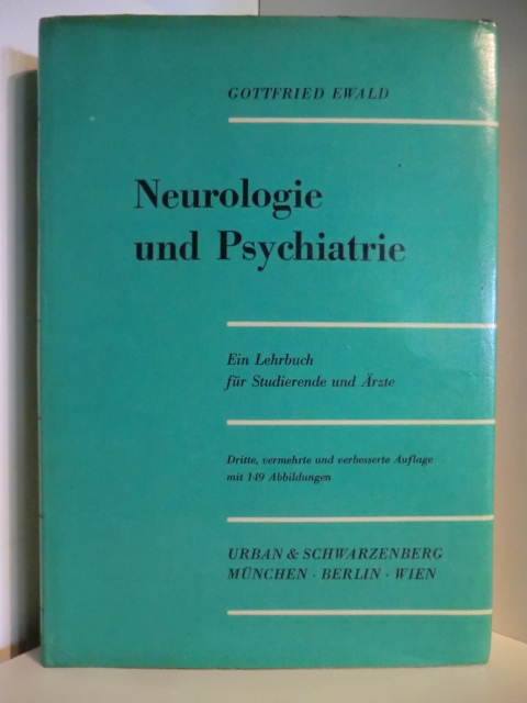 Ewald, Gottfried  Neurologie und Psychiaterie. Ein Lehrbuch für Studierende und Ärzte 