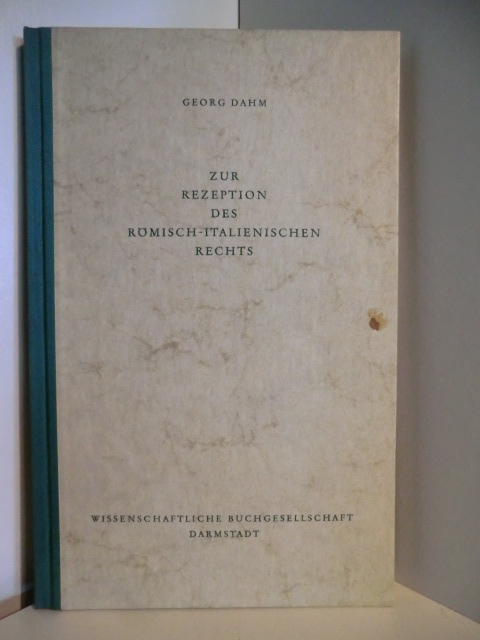 Dahm, Georg  Zur Rezeption des Römisch-Italienischen Rechts 