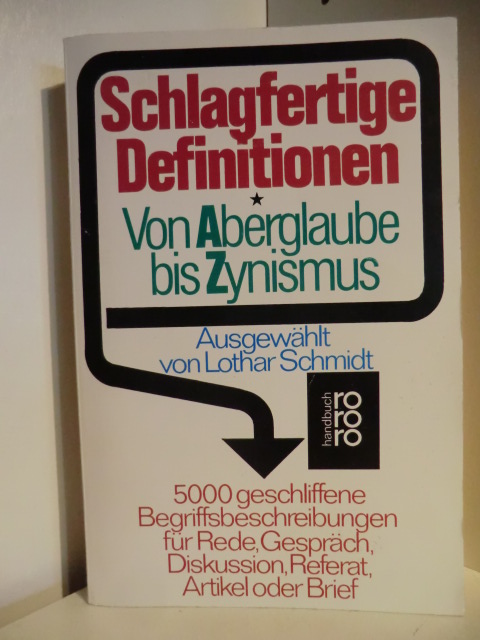 Ausgewählt von Lothar Schmidt  Schlagfertige Definitionen. Von Aberglaube bis Zynismus 