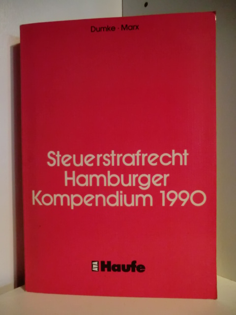 Dumke / Marx  Steuerstrafrecht. Hamburger Kompendium 1990 