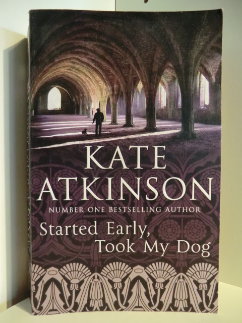 Atkinson, Kate  Started early, took my Dog 