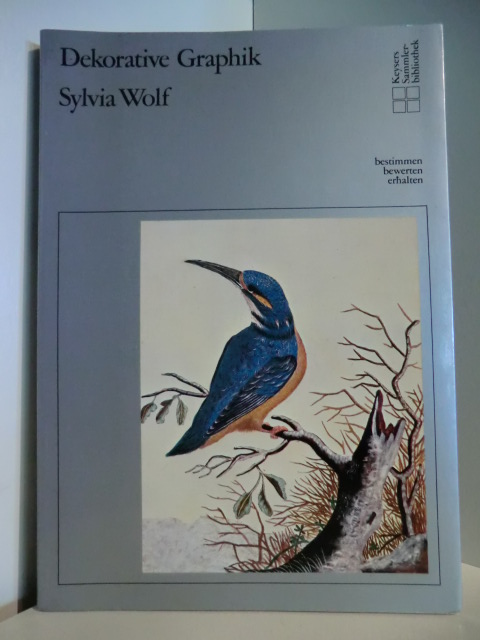 Wolf, Sylvia  Dekorative Graphik. Bestimmen, bewerten, erhalten 