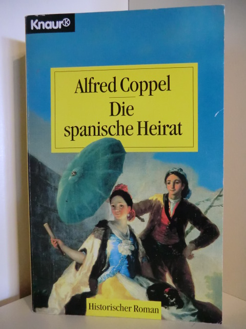 Coppel, Alfred  Die spanische Heirat 