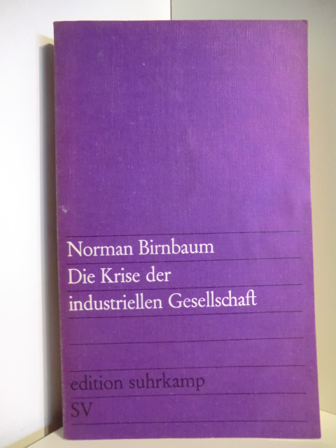 Birnbaum, Norman  Die Krise der industriellen Gesellschaft 