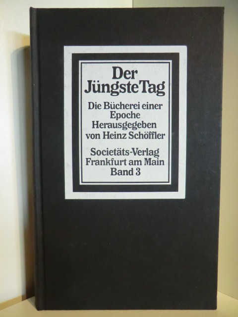 Heinz Schöffler, Heinz (Hrsg.)  Der Jüngste Tag Band 3. Die Bücherei einer Epoche 
