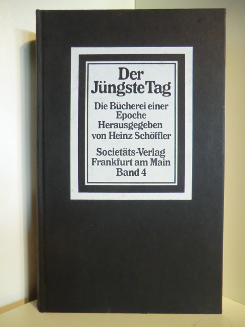 Heinz Schöffler, Heinz (Hrsg.)  Der Jüngste Tag Band 4. Die Bücherei einer Epoche 