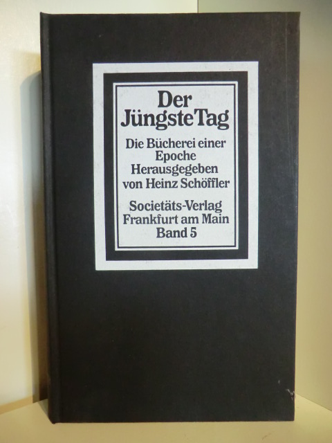 Heinz Schöffler, Heinz (Hrsg.)  Der Jüngste Tag Band 5. Die Bücherei einer Epoche 