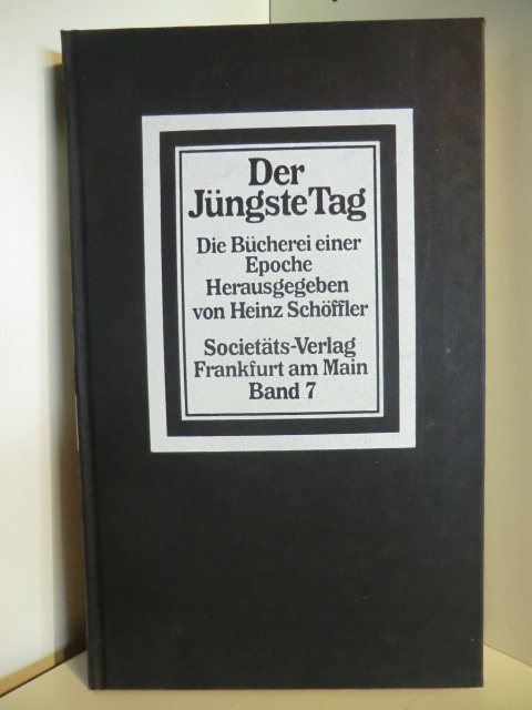 Heinz Schöffler, Heinz (Hrsg.)  Der Jüngste Tag Band 7. Die Bücherei einer Epoche 