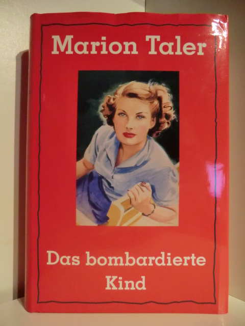 Taler, Marion  Das bombardierte Kind 