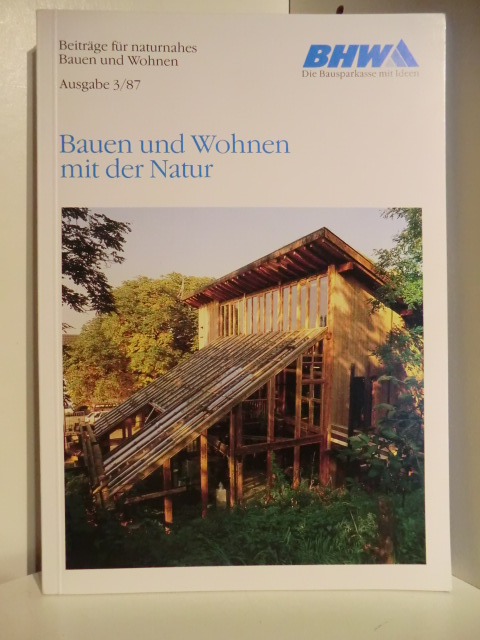 Vorwort von Dr. Oscar Schneider  Beiträge für naturnahes Bauen und Wohnen. Ausgabe 3/87. Bauen und Wohnen mit der Natur 