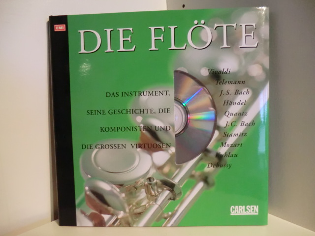 Carson Turner, Barrie:  Die Flöte. Das Instrument, seine Geschichte, die Komponisten und die großen Virtuosen. Mit CD 