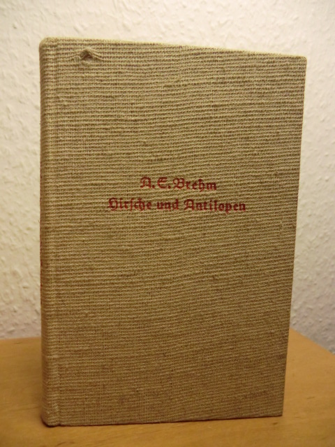 Brehm, A. E. - herausgegeben von Carl W. Neumann:  Hirsche und Antilopen 