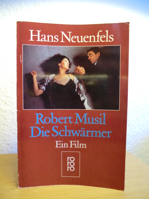 Neuenfels, Hans:  Robert Musil - Die Schwärmer. Ein Film 
