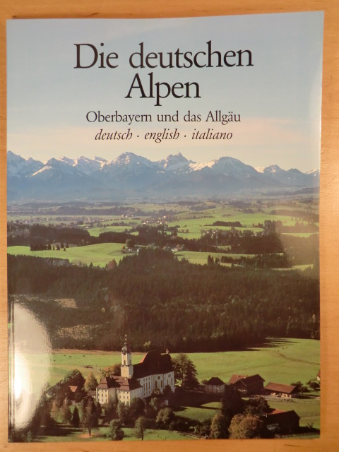Plank, Bert  Die deutschen Alpen. Oberbayern und das Allgäu (deutsch - english - italiano) 