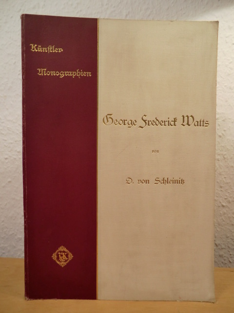 Schleinitz, O. von - herausgegeben von H. Knackfuß  George Frederick Watts 