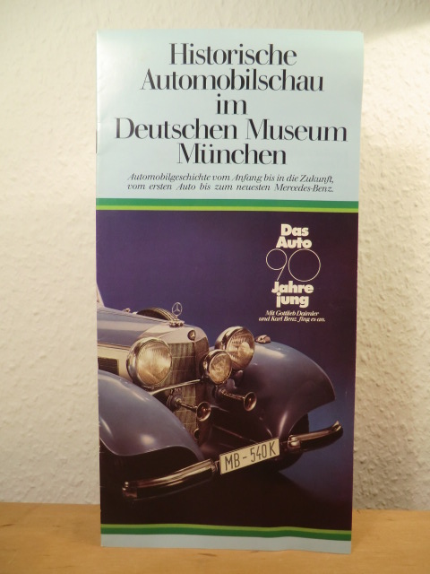 Daimler-Benz AG  Historische Automobilschau im Deutschen Museum München. Automobilgeschichte vom Anfang bis in die Zukunft, vom ersten Auto bis zum neuesten Mercedes-Benz - Publikation zur Ausstellung 1976 