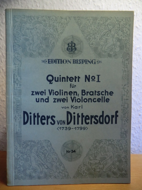 Ditters von Dittersdorf, Karl - herausgegeben von Wilhelm Altmann  Quintett Nr. I für zwei Violinen, Bratsche und zwei Violoncelle. Edition Bisping Nr. 54 