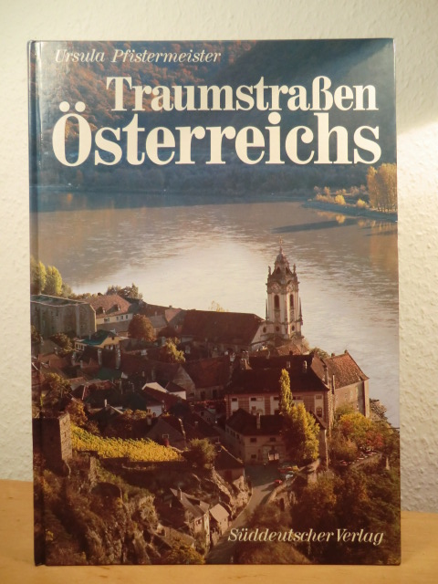 Pfistermeister, Ursula  Traumstraßen Österreichs 
