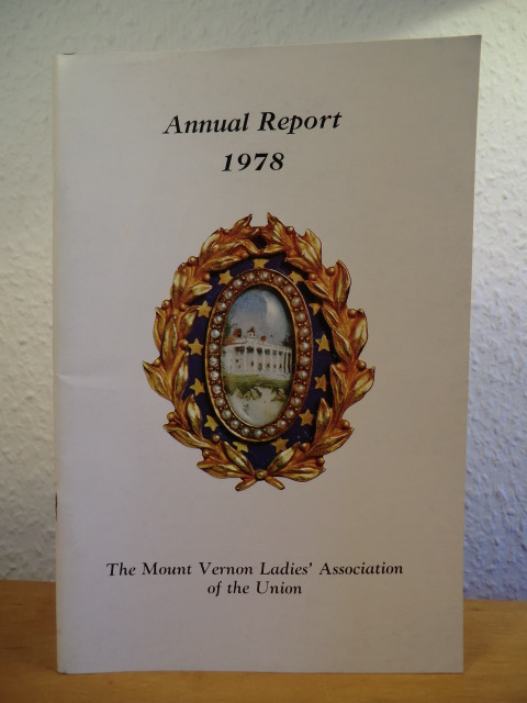 The Mount Vernon Ladies` Association of the Union  Annual Report 1978 (October 1977 - October 1978) 
