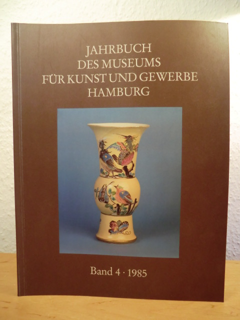 Hornbostel, Wilhelm (Redaktion)  Jahrbuch des Museums für Kunst und Gewerbe Hamburg. Neue Folge, Band 4, 1985 