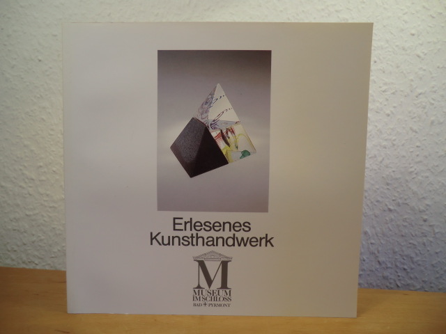 Museum im Schloß Bad Pyrmont  Erlesenes Kunsthandwerk - Publikation zur Ausstellung 1988 / 1989 