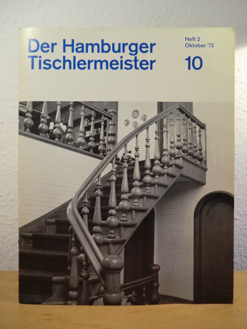 Informationsorgang der Innung für das Tischlerhandwerk in Hamburg  Der Hamburger Tischlermeister 10 -  5. Jahrgang, Heft 2, Oktober 1972 