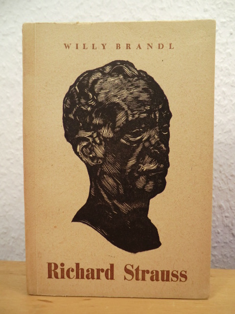 Brandl, Willy  Richard Strauss. Leben und Werk 