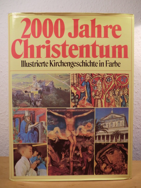 Stemberger, Univ.-Prof. Dr. Günter  2000 Jahre Christentum . Illustrierte Kirchengeschichte in Farbe 