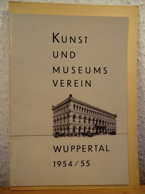 Kunst- und Museumsverein Wuppertal  Kunst- und Museumsverein Wuppertal 1954/55 