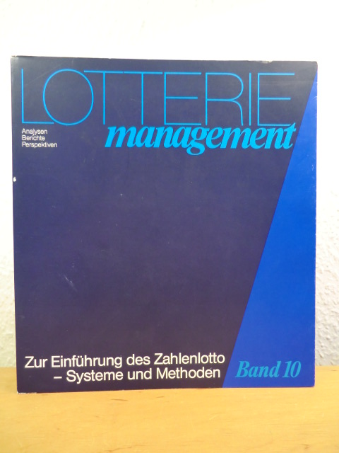 Lammers, Dipl.-Kfm. Lothar:  Zur Einführung des Zahlenlotto. Systeme und Methoden - Schriftenreihe Lotterie-Management Band 10 