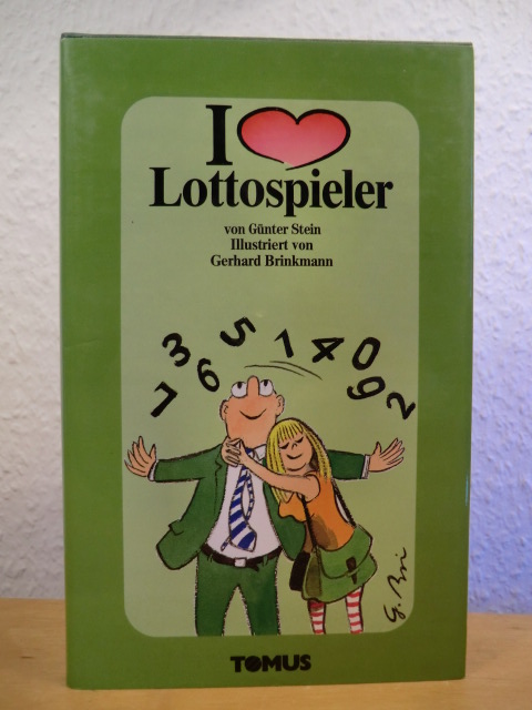 Stein, Günter  Ich liebe Lottospieler (mit beiliegendem Aufkleber) 