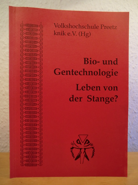 knik e.V. Raisdorf - Volkshochschule Preetz  Bio- und Gentechnologie. Leben von der Stange? Veranstaltung vom 19. März bis 9. April 1992 