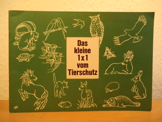 Praetorius, Gertrud (Text) / Mau, Ilse (Illustrationen)  Das kleine 1 x 1 (Einmaleins) vom Tierschutz 