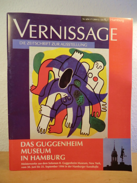 Burkert, Hans (verantw. Red.)  Vernissage - Die Zeitschrift zur Ausstellung. Ausgabe Nr. 6/1994: Das Guggenheim Museum in Hamburg 