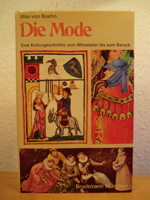 Boehn, Max von - bearbeitet von Ingrid Loschek  Die Mode. Eine Kulturgeschichte vom Mittelalter bis zum Barock. Band 1 