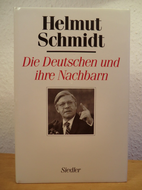 Schmidt, Helmut  Die Deutschen und Ihre Nachbarn. Menschen und Mächte II 