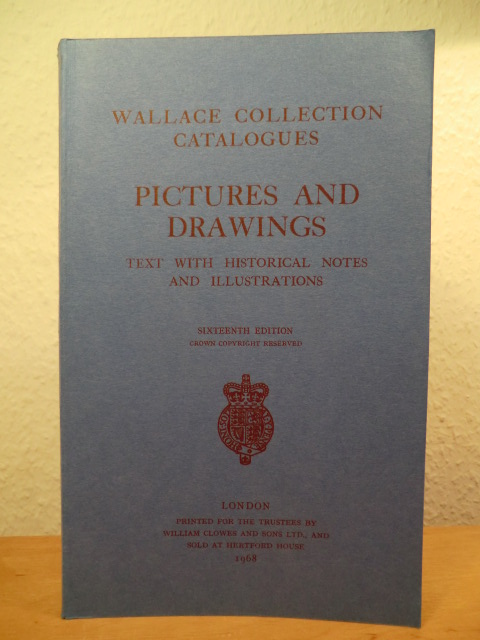 Preface by F. J. B. Watson  Wallace Collection Catalogues. Pictures and Drawings - Sixteenth (16.) Edition 